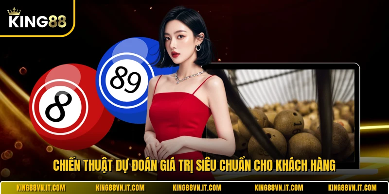 Chiến thuật dự đoán giá trị siêu chuẩn cho khách hàng